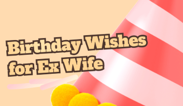 Happy Birthday to My Ex Wife: A Guide to Navigating Birthday Wishes After Divorce